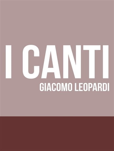 I Canti - Giacomo Leopardi