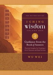 I Ching Wisdom Volume One