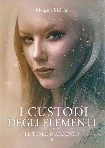 I Custodi degli Elementi - Morgana Mcfinn