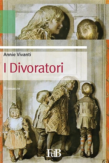 I Divoratori - Annie Vivanti