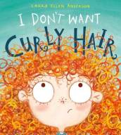 I Don t Want Curly Hair!