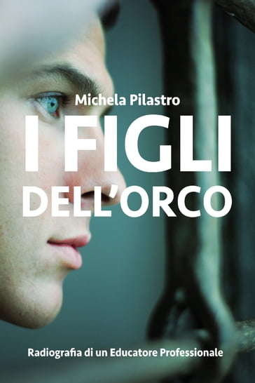 I FIGLI DELL'ORCO - Michela Pilastro