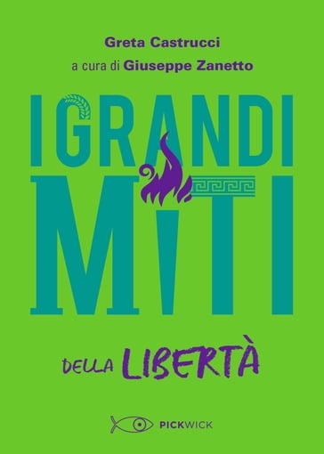 I Grandi Miti della Libertà - Greta Castrucci