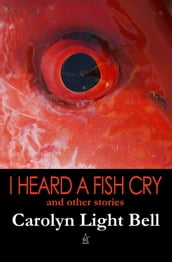 I Heard A Fish Cry