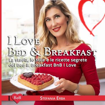 I Love Bed & Breakfast - Stefania Erba
