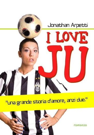 I Love JU - Jonathan Arpetti