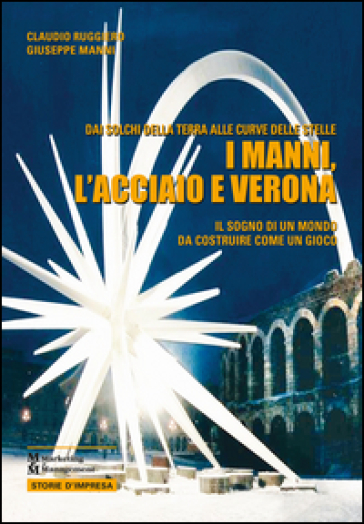 I Manni, l'acciaio e Verona - Claudio Ruggiero - Giuseppe Manni