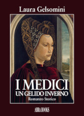 I Medici. Un gelido inverno