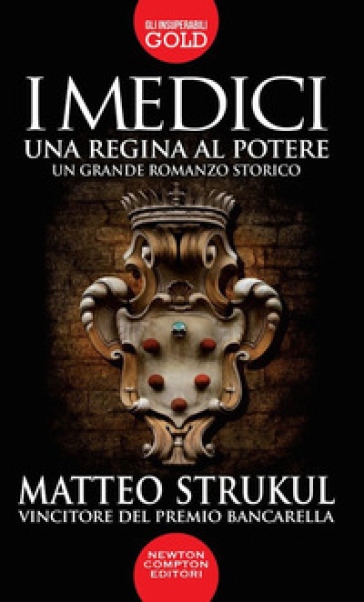 I Medici. Una regina al potere - Matteo Strukul