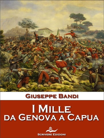 I Mille, da Genova a Capua - Giuseppe Bandi