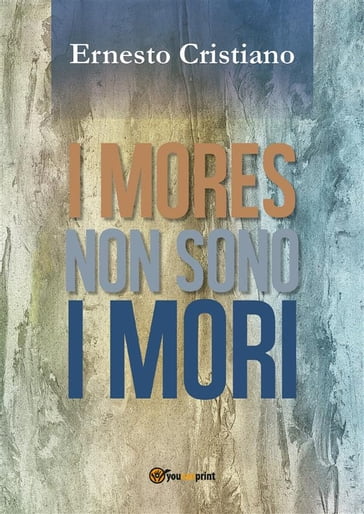 I Mores non sono Mori - Ernesto Cristiano