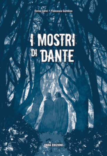 I Mostri di Dante - Enrico Cerni - Francesca Gambino