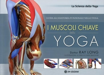 I Muscoli Chiave dello Yoga - Ray Long