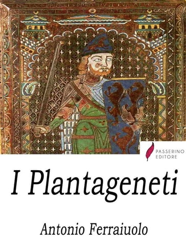 I Plantageneti - Antonio Ferraiuolo