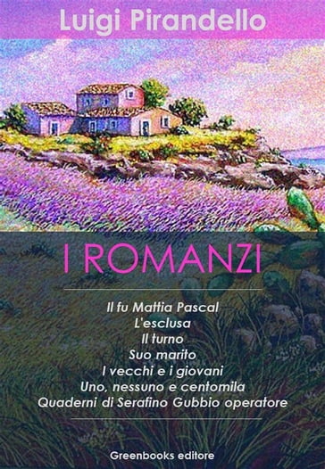 I Romanzi - Luigi Pirandello