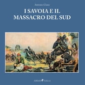 I Savoia e il massacro del Sud