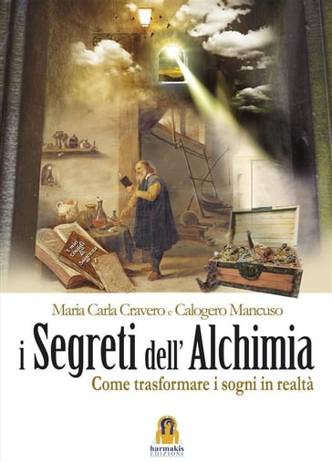 I Segreti dell'Alchimia - Calogero Mancuso - Maria Carla Cravero
