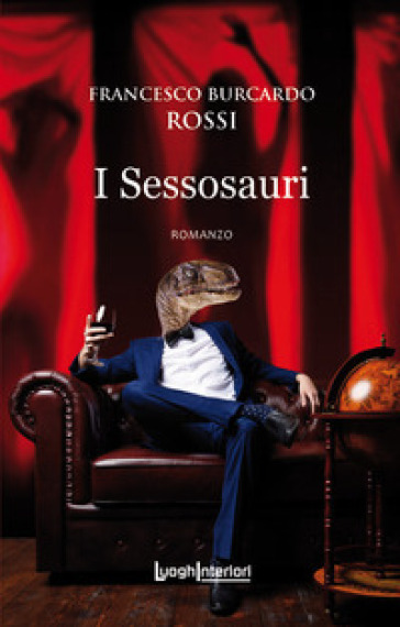 I Sessosauri - Francesco Burcardo Rossi