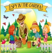 I Spy In The Garden!