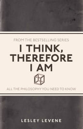 I Think, Therefore I Am