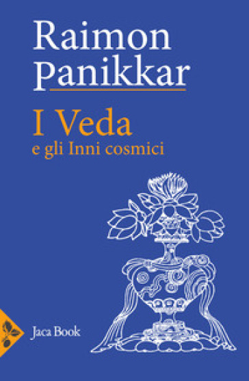 I Veda e gli inni cosmici - Raimon Panikkar