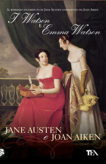 I Watson e Emma Watson - Jane Austen - Joan Aiken