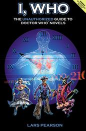 I, Who: The Unauthorized Guide to Doctor Who Novels