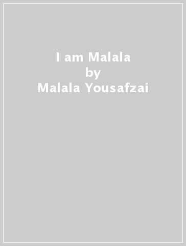 I am Malala - Malala Yousafzai