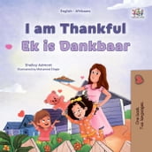 I am Thankful Ek is Dankbaar