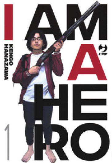 I am a hero. Nuova ediz.. 1. - Kengo Hanazawa