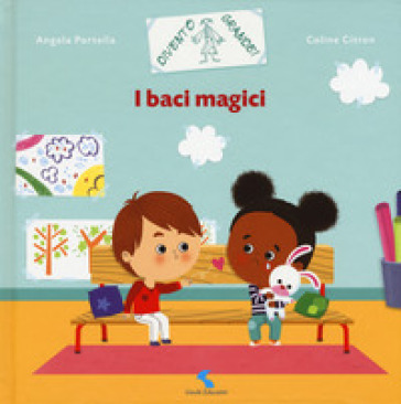 I baci magici. Ediz. a colori - Coline Citron - Angela Portella