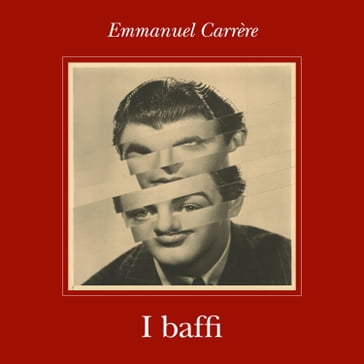 I baffi - Emmanuel Carrère