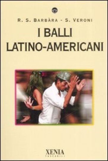 I balli latino-americani - Susanna R. Barbara - Simona Veroni