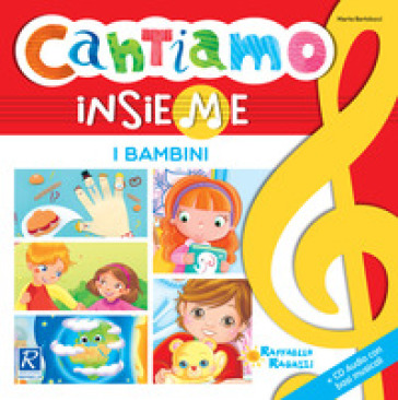 I bambini. Cantiamo insieme - Marta Bartolucci