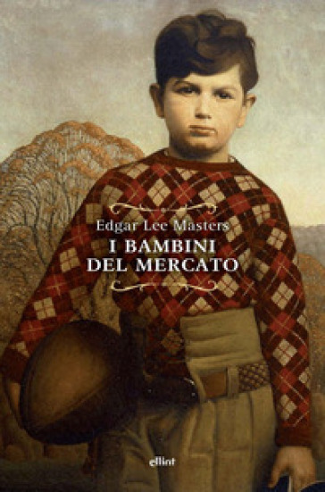 I bambini del mercato - Edgar Lee Masters