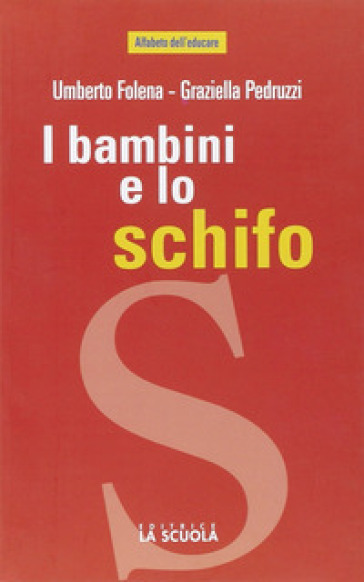 I bambini e lo schifo - Umberto Folena - Graziella Pedruzzi