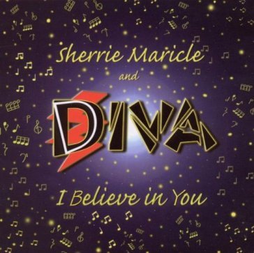 I believe in you - MARICLE SHERRIE - Diva