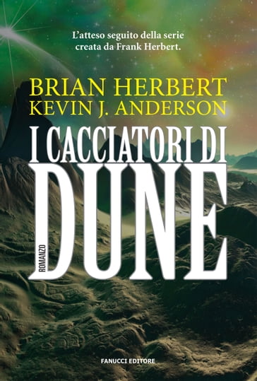 I cacciatori di Dune - Herbert Brian - Kevin J Anderson