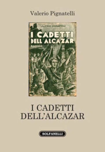 I cadetti dell'Alcazar - Valerio Pignatelli