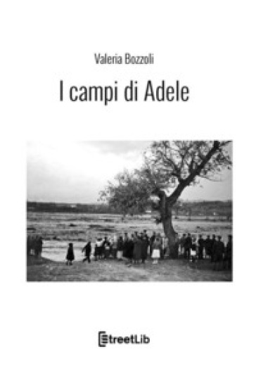 I campi di Adele - Valeria Bozzoli