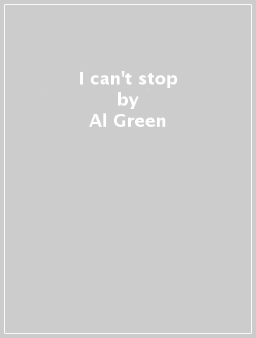 I can't stop - Al Green