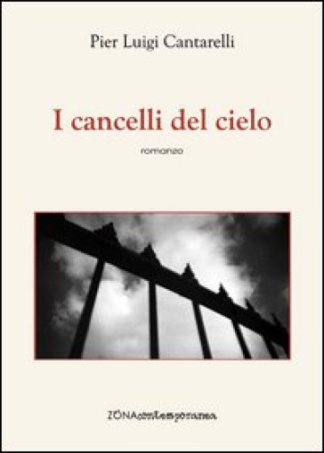 I cancelli del cielo - Pier Luigi Cantarelli