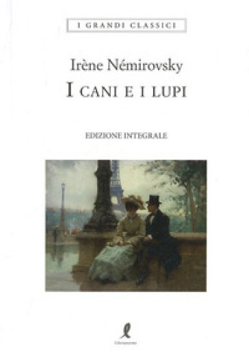 I cani e i lupi - Irene Némirovsky