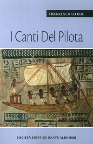 I canti del pilota - Francesca Lo Bue