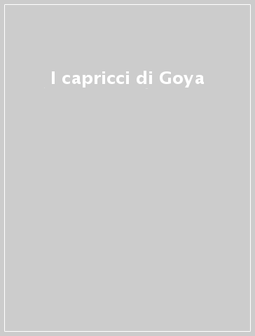 I capricci di Goya - M. Corradini | 