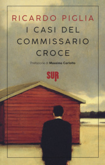I casi del commissario Croce - Ricardo Piglia