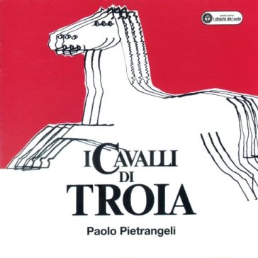 I cavalli di troia - Paolo Pietrangeli
