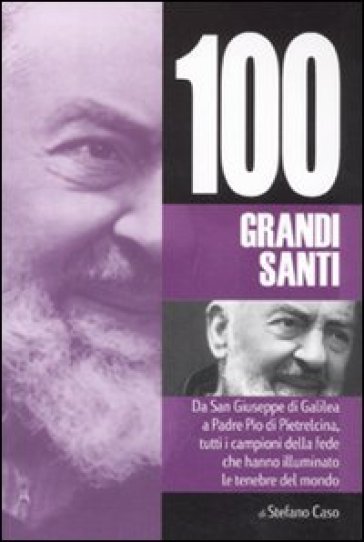I cento grandi santi - Stefano Caso