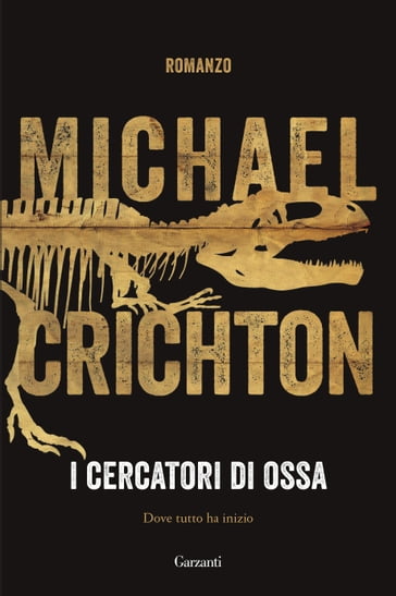 I cercatori di ossa - Michael Crichton