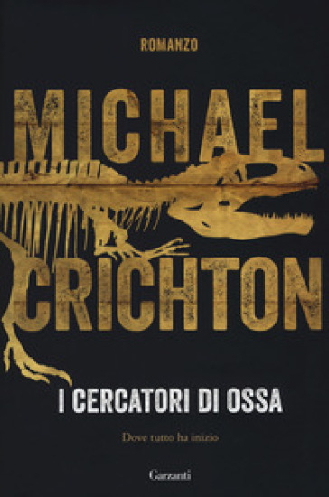 I cercatori di ossa - Michael Crichton